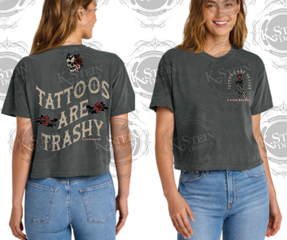 Tattoos Are Trashy Crop Top